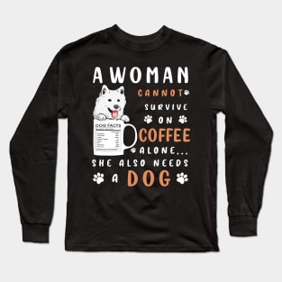 A woman cannot survive on coffee alone Long Sleeve T-Shirt